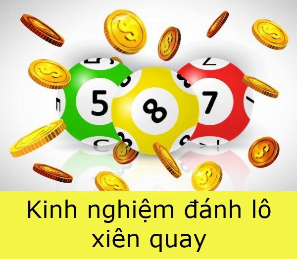 Cách đánh lô xiên quay hiệu quả